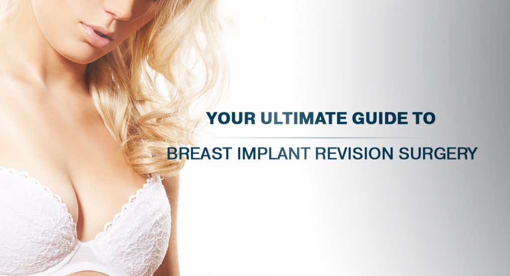 Your Ultimate Guide to Breast Implant Revision Surgery