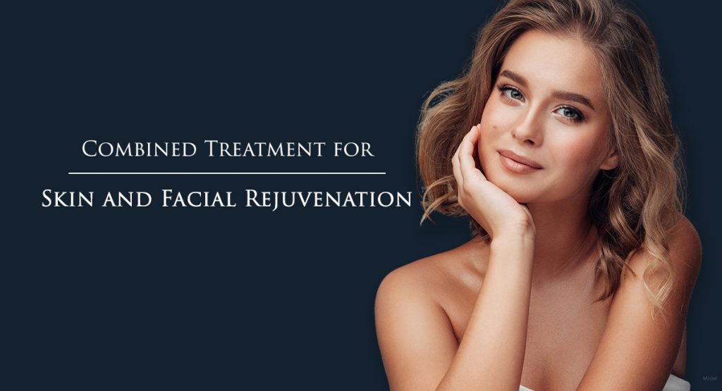 Combined Treatment for Skin and Facial Rejuvenation