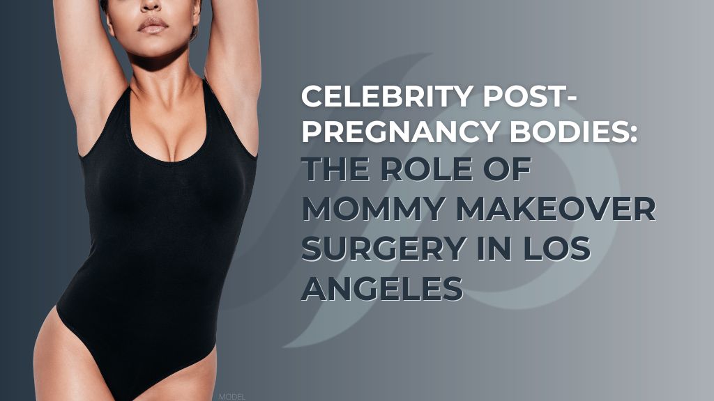 Woman's figure (model) and text that reads 'Celebrity Post-Pregnancy Bodies: The Role of Mommy Makeover Surgery in Los Angeles'